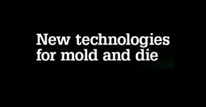 new technologies for mold and die