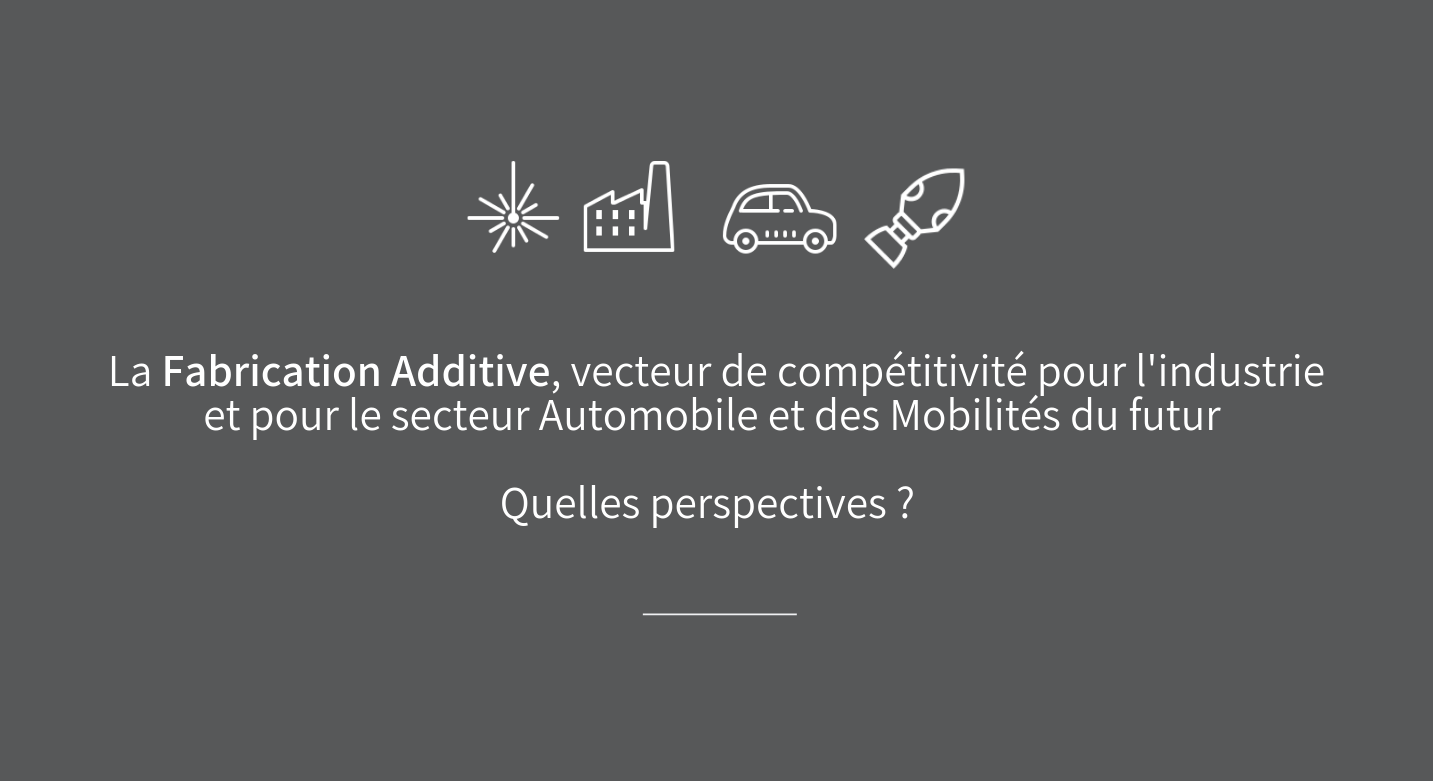 Journée Fabrication Additive et lancement de la Filière FA Grand Est