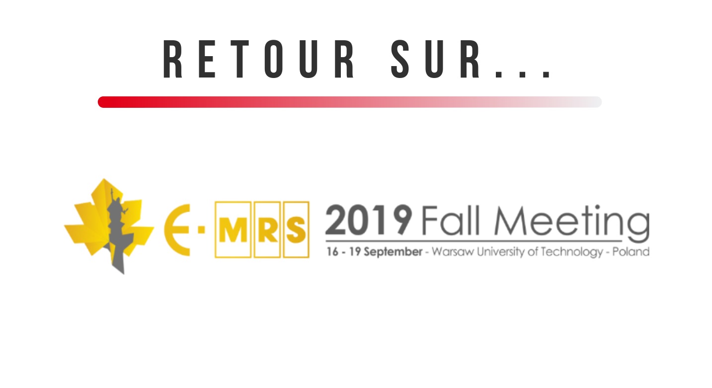 Retour sur l’E-MRS Fall Meeting & Exhibit 2019