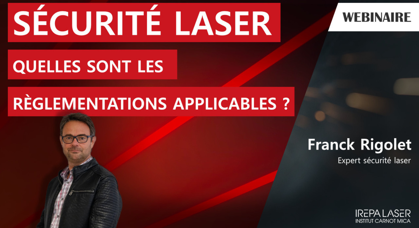 Webinaire – Sécurité laser : Quelles sont les réglementations applicables ?