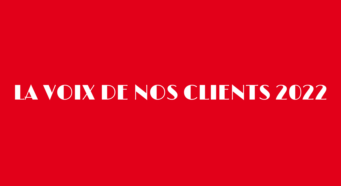 La voix de nos clients